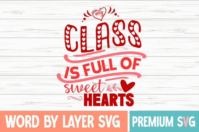 My Class Is Full Of Sweetheart Svg SVG Blessedprint 