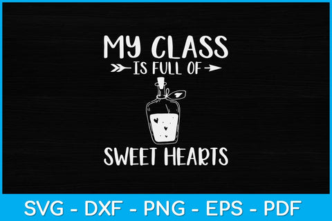 My Class Is Full Of Sweethearts Funny Teacher Svg Design SVG artprintfile 