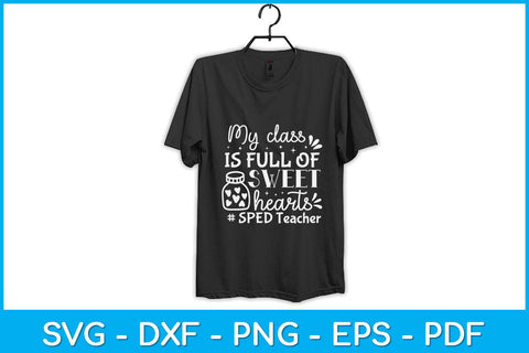 My Class Is Full of Sweethearts SPED Teacher Svg Design SVG artprintfile 