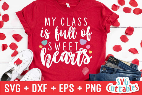 My Class Is Full Of Sweethearts Svg Cuttables 