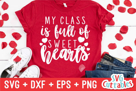 My Class Is Full Of Sweethearts Svg Cuttables 