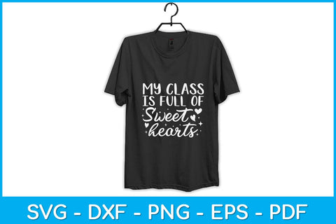 My Class Is Full Of Sweethearts Svg Design File SVG artprintfile 