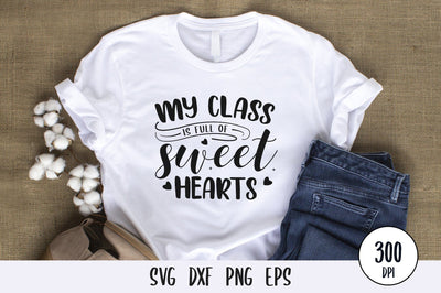 My Class Is Full Of Sweethearts SVG Design SVG futivesvg 