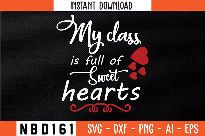 my class is full of sweethearts Svg Design SVG Nbd161 