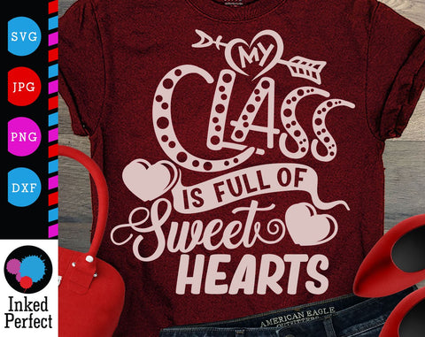 My Class Is Full Of Sweethearts SVG Inked Perfect 