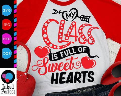 My Class Is Full Of Sweethearts SVG Inked Perfect 