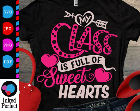 My Class Is Full Of Sweethearts SVG Inked Perfect 