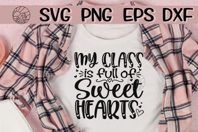 My Class Is Full Of Sweethearts - SVG PNG EPS DXF SVG On the Beach Boutique 