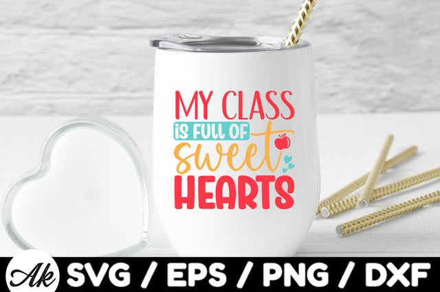 My class is full of sweethearts svg SVG akazaddesign 
