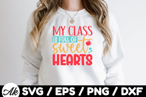 My class is full of sweethearts svg SVG akazaddesign 
