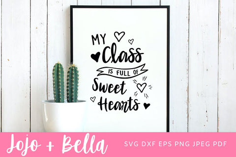 My Class Is Full Of Sweethearts SVG, Teacher Quote SVG, Teacher Svg, School svg, Back to School Svg, Teacher Svg Files, Svg Files for Cricut, Sublimation Designs Downloads SVG Jojo&Bella 