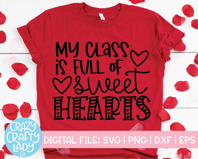 My Class Is Full of Sweethearts | Valentine's Day Teacher SVG Cut File SVG Crazy Crafty Lady Co. 
