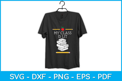 My Class is Lit Funny Reading Teacher Svg Design SVG artprintfile 