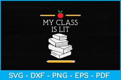 My Class is Lit Funny Reading Teacher Svg Design SVG artprintfile 