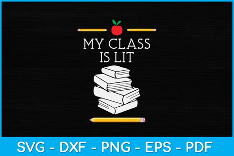 My Class is Lit Funny Reading Teacher Svg Design SVG artprintfile 