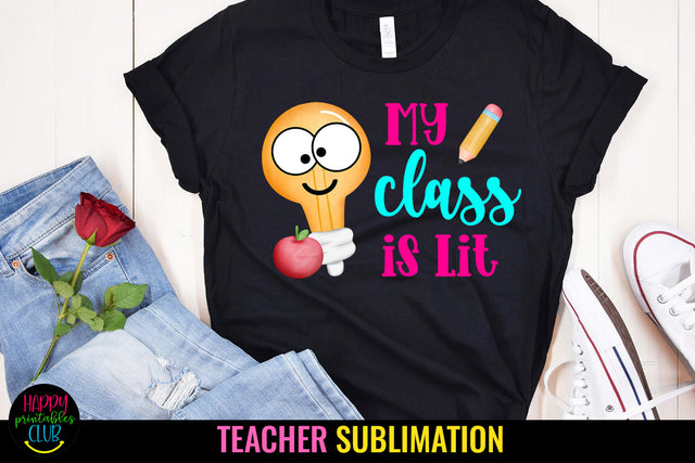 My Class is Lit- Teacher Sublimation Sublimation Happy Printables Club 