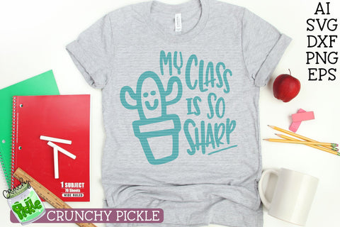 My Class is So Sharp SVG Crunchy Pickle 