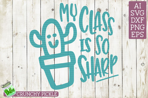 My Class is So Sharp SVG Crunchy Pickle 