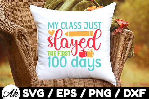 My class just slayed the first 100 days svg SVG akazaddesign 