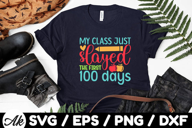 My class just slayed the first 100 days svg SVG akazaddesign 
