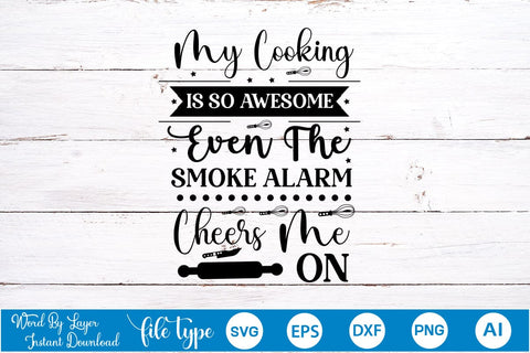 My Cooking Is So Awesome Even The Smoke Alarm Cheers Me On SVG Cut File, Kitchen SVG Design SVGs,Quotes and Sayings,Food & Drink,On Sale, Print & Cut SVG DesignPlante 503 