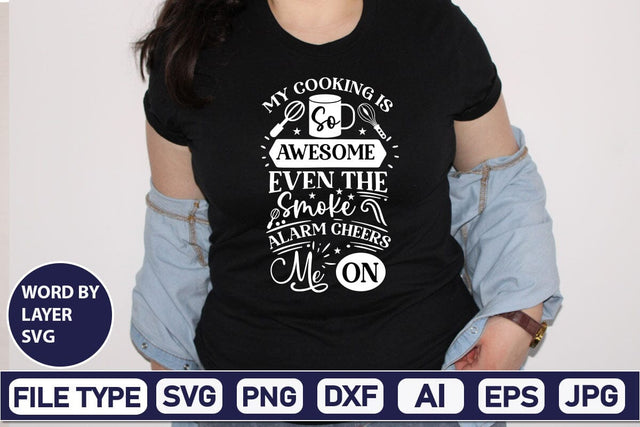My Cooking Is So Awesome Even The Smoke Alarm Cheers Me On SVG Cut File SVGs,Quotes and Sayings,Food & Drink,On Sale, Print & Cut SVG DesignPlante 503 