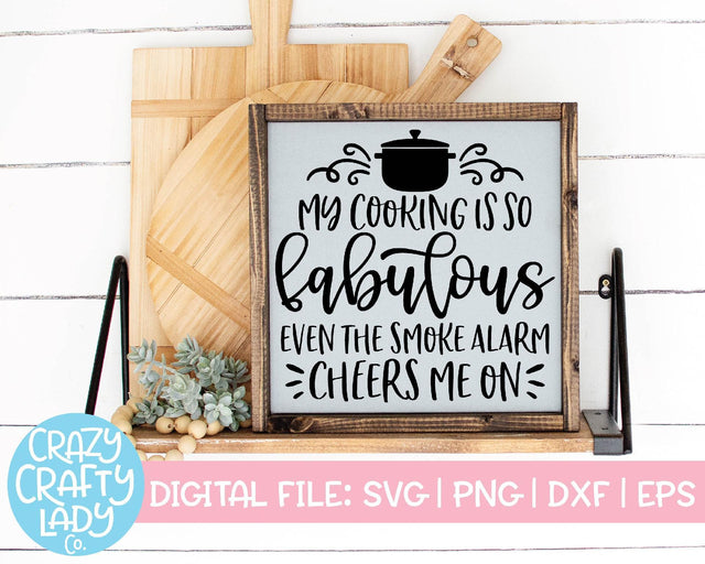 My Cooking Is So Fabulous | Kitchen SVG Cut File SVG Crazy Crafty Lady Co. 