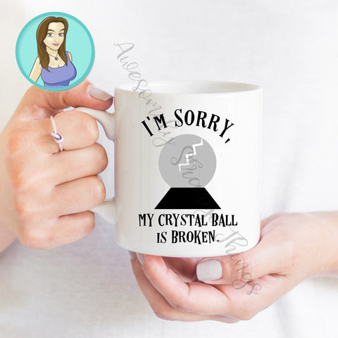 My Crystal Ball is Broken funny svg and png SVG Awesomely Strange Designs 
