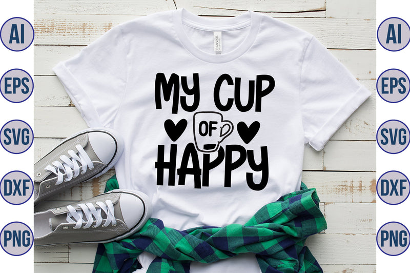 MY CUP OF HAPPY svg SVG nirmal108roy 
