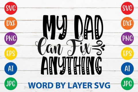 My Dad Can Fix Anything, Father day SVG, Dad SVG Cut File SVG Rafiqul20606 