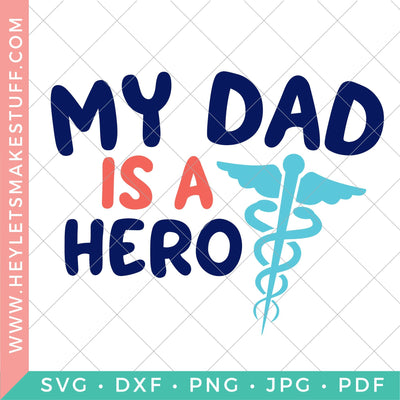 My Dad is A Hero SVG Hey Let's Make Stuff 