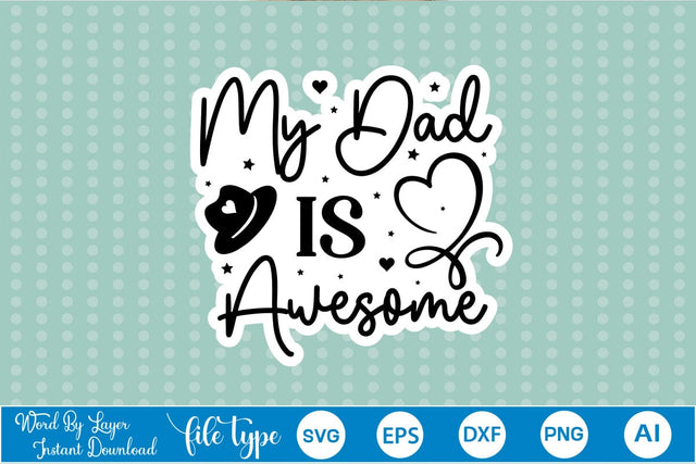 My Dad Is Awesome Sticker SVG SVGs,Quotes and Sayings,Food & Drink,On Sale, Print & Cut SVG DesignPlante 503 
