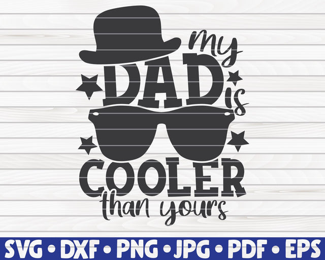 My dad is cooler than yours SVG | Father's Day quote SVG HQDigitalArt 