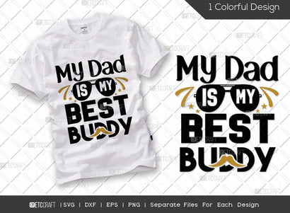 My Dad Is My Best Buddy SVG Cut File | Dad Svg | Father's Day Svg | Gift For Dad Svg | T-shirt Design SVG ETC Craft 