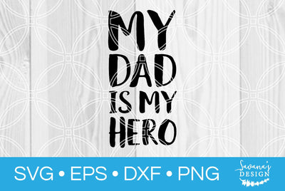My Dad is My Hero SVG SavanasDesign 