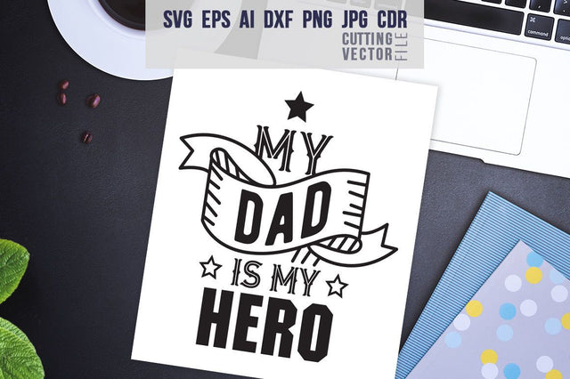 My dad is my hero SVG SVG VectorSVGdesign 