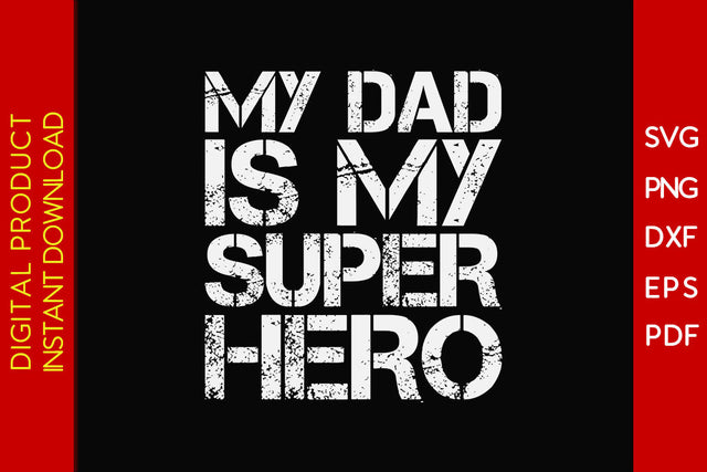My Dad Is My Super Hero SVG PNG PDF Cut File SVG Creativedesigntee 