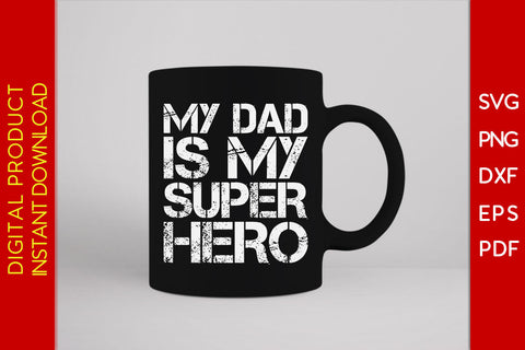 My Dad Is My Super Hero SVG PNG PDF Cut File SVG Creativedesigntee 