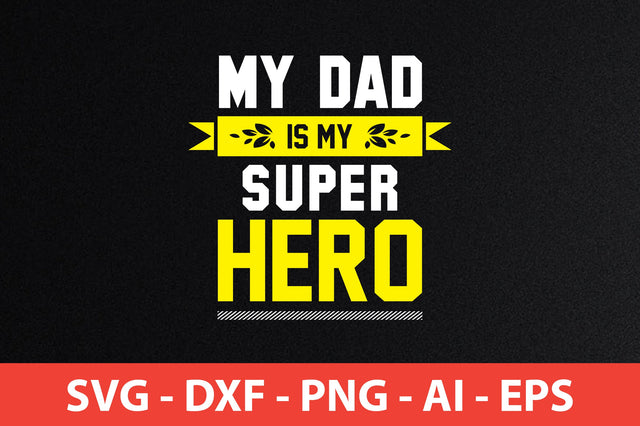 my dad is my super hero t-shirt design SVG shah alam 