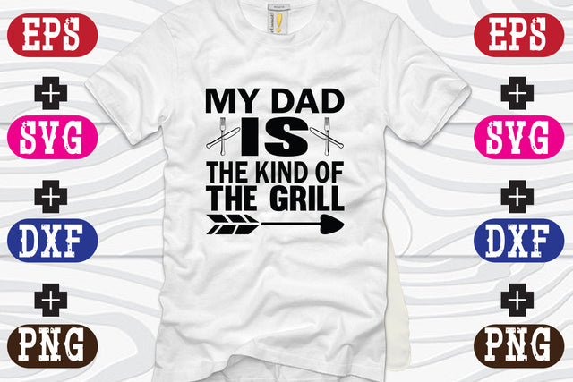 My Dad Is The Kind Of The Grill SVG Nurstore 