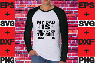 My Dad Is The Kind Of The Grill SVG svgteam 