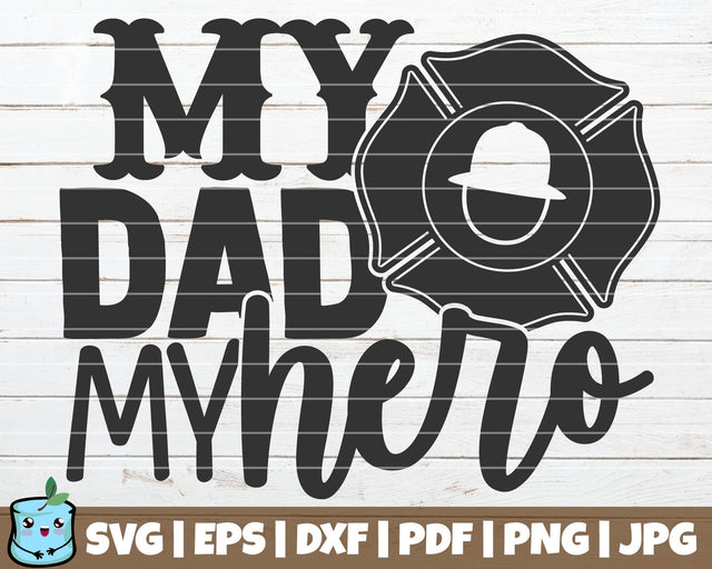 My Dad My Hero Firefighter SVG MintyMarshmallows 