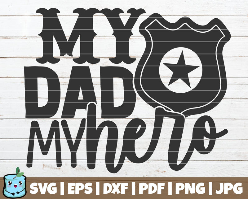 My Dad My Hero Police SVG MintyMarshmallows 
