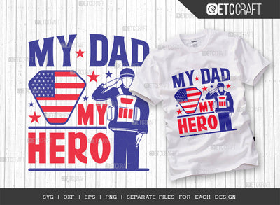 My Dad My Hero SVG Cut File | Patriotic Svg | Military Dad Svg | Veteran Dad Svg | Independence Day Svg | Memorial Day Svg | T-shirt Design SVG ETC Craft 