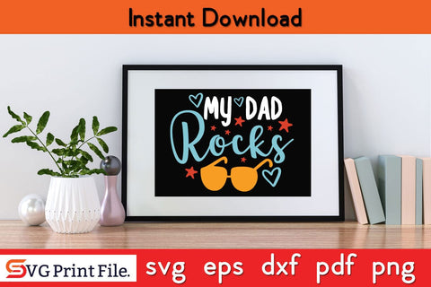 My Dad Rocks Fathers Day SVG PNG Cricut File SVG SVG Print File 