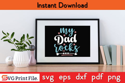 My Dad Rocks Fathers Day SVG PNG Cricut File SVG SVG Print File 