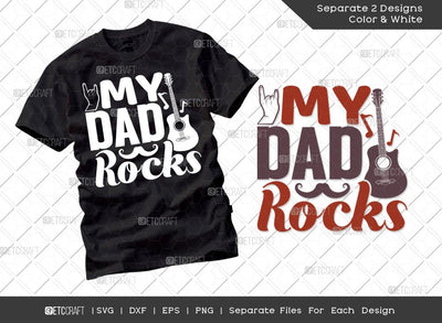 My Dad Rocks SVG Cut File | Gift For Dad Svg | Father's Day Svg | Daddy Svg | Papa Svg | T-shirt Design SVG ETC Craft 