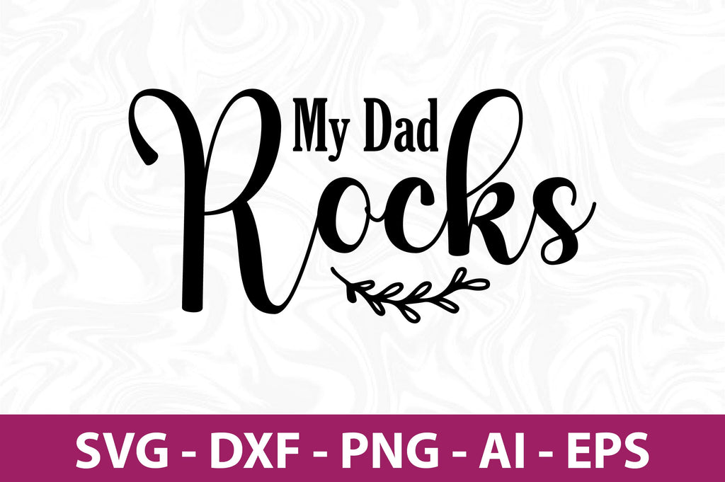 my dad rocks svg - So Fontsy