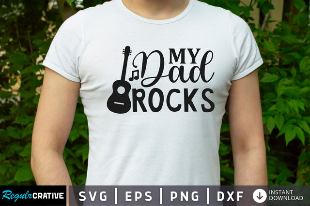 My dad rocks SVG SVG Regulrcrative 