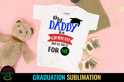 My Daddy is A Graduate I Daddy Graduation Sublimation Design Sublimation Happy Printables Club 
